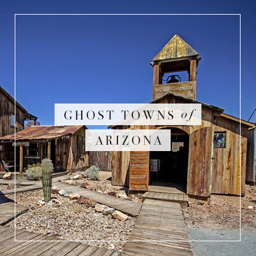 Arizona Ghost Towns and the Old Wild West